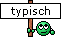 :typisch: